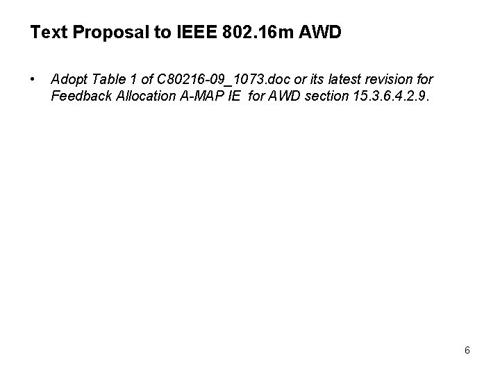 Text Proposal to IEEE 802. 16 m AWD • Adopt Table 1 of C