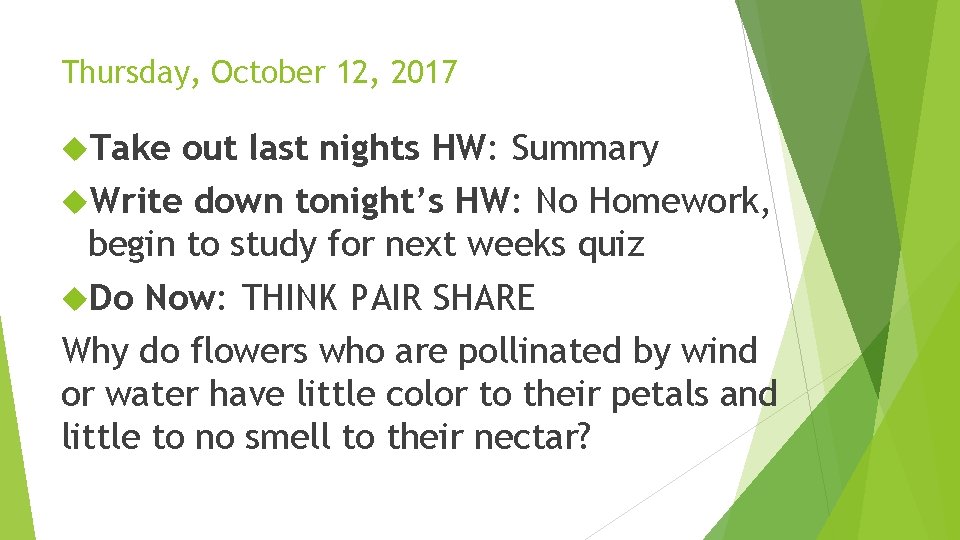Thursday, October 12, 2017 Take out last nights HW: Summary Write down tonight’s HW: