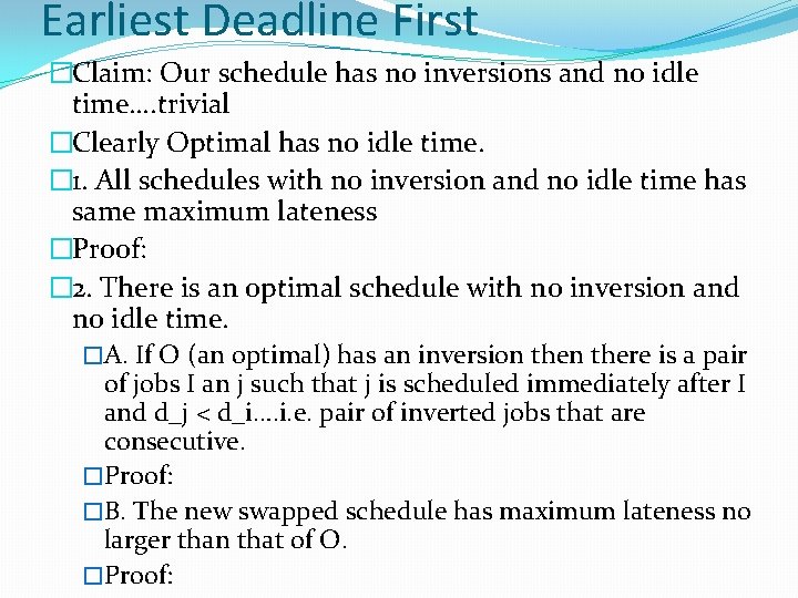 Earliest Deadline First �Claim: Our schedule has no inversions and no idle time…. trivial