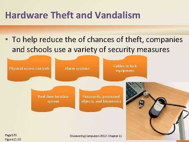 Hardware Theft and Vandalism • To help reduce the of chances of theft, companies