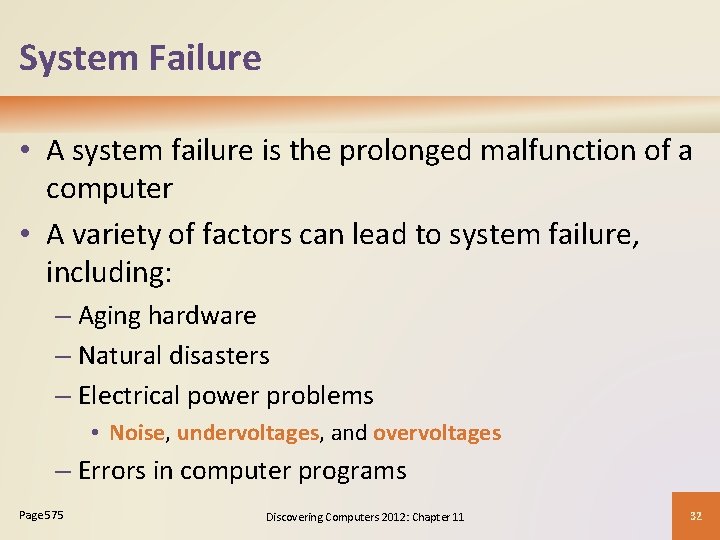 System Failure • A system failure is the prolonged malfunction of a computer •