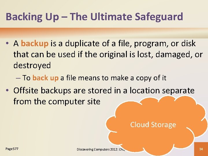 Backing Up – The Ultimate Safeguard • A backup is a duplicate of a