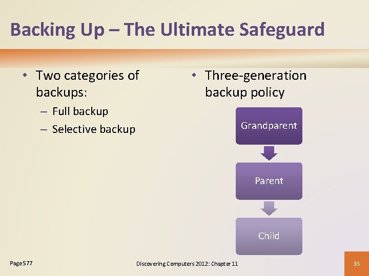 Backing Up – The Ultimate Safeguard • Two categories of backups: • Three-generation backup