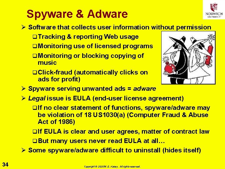 Spyware & Adware Ø Software that collects user information without permission q Tracking &