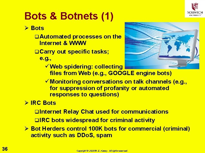 Bots & Botnets (1) Ø Bots q Automated processes on the Internet & WWW