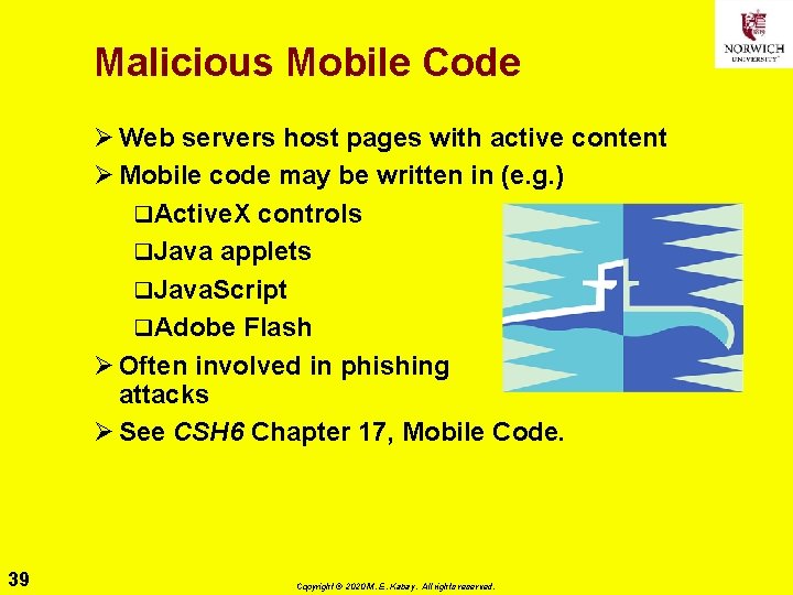 Malicious Mobile Code Ø Web servers host pages with active content Ø Mobile code