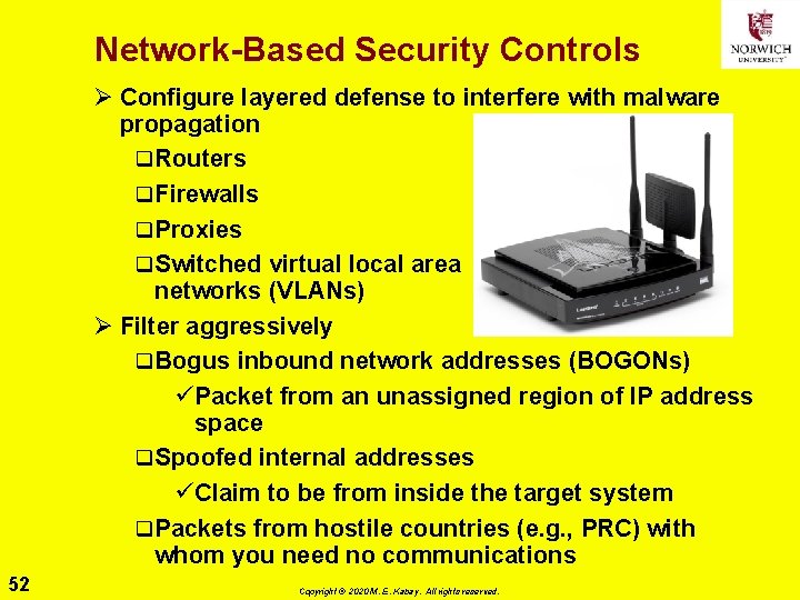 Network-Based Security Controls Ø Configure layered defense to interfere with malware propagation q Routers