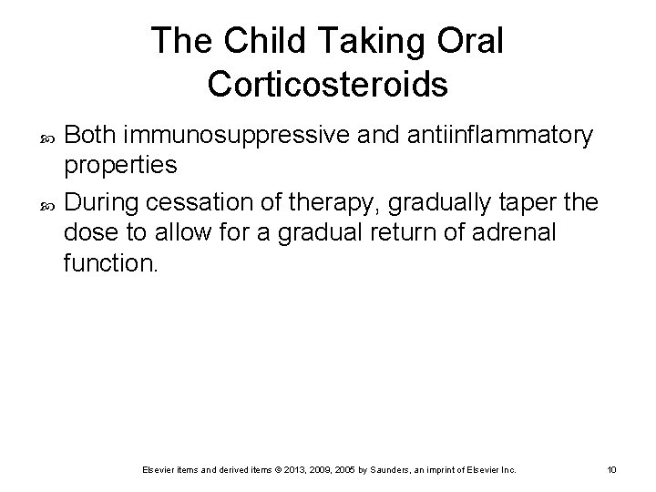 The Child Taking Oral Corticosteroids Both immunosuppressive and antiinflammatory properties During cessation of therapy,