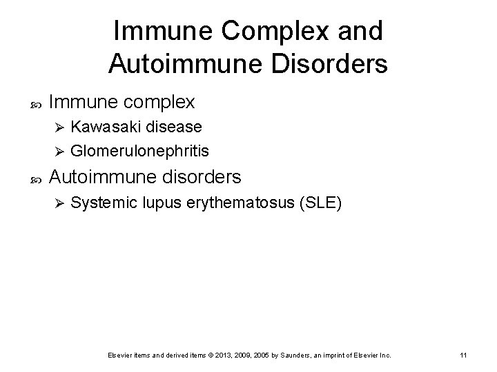 Immune Complex and Autoimmune Disorders Immune complex Kawasaki disease Ø Glomerulonephritis Ø Autoimmune disorders
