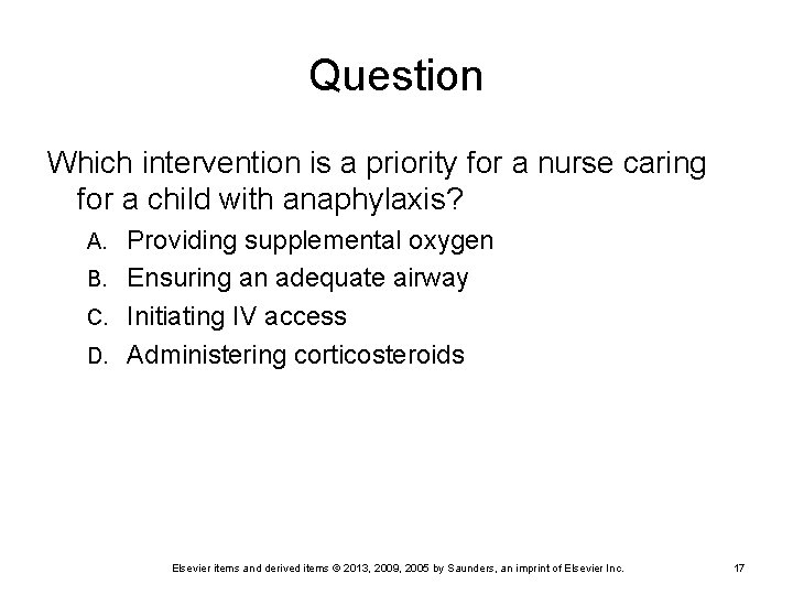 Question Which intervention is a priority for a nurse caring for a child with