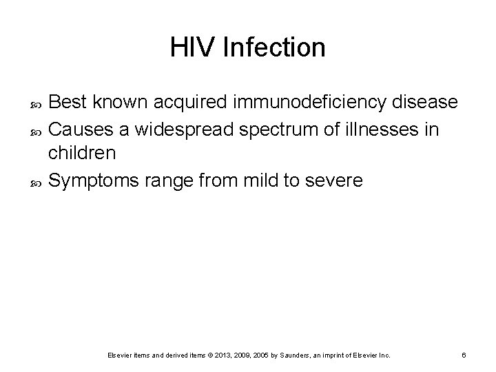 HIV Infection Best known acquired immunodeficiency disease Causes a widespread spectrum of illnesses in