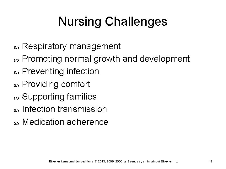 Nursing Challenges Respiratory management Promoting normal growth and development Preventing infection Providing comfort Supporting