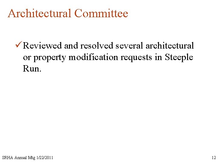 Architectural Committee ü Reviewed and resolved several architectural or property modification requests in Steeple