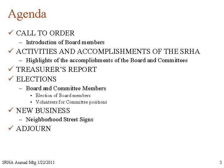 Agenda ü CALL TO ORDER – Introduction of Board members ü ACTIVITIES AND ACCOMPLISHMENTS