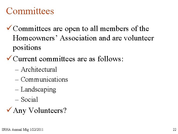 Committees ü Committees are open to all members of the Homeowners’ Association and are