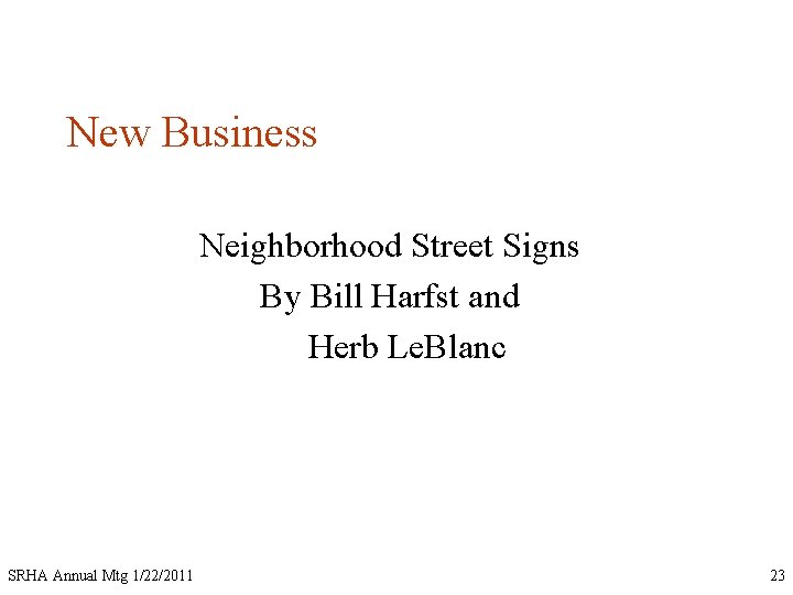 New Business Neighborhood Street Signs By Bill Harfst and Herb Le. Blanc SRHA Annual