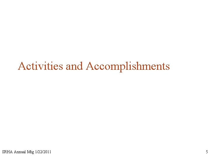 Activities and Accomplishments SRHA Annual Mtg 1/22/2011 5 