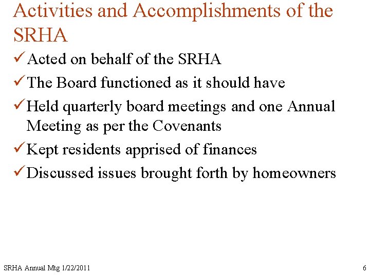 Activities and Accomplishments of the SRHA ü Acted on behalf of the SRHA ü