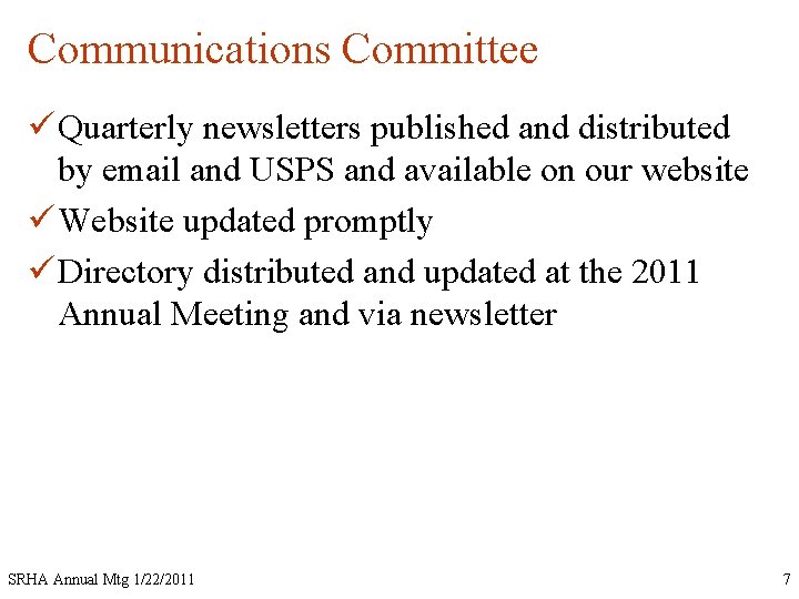 Communications Committee ü Quarterly newsletters published and distributed by email and USPS and available