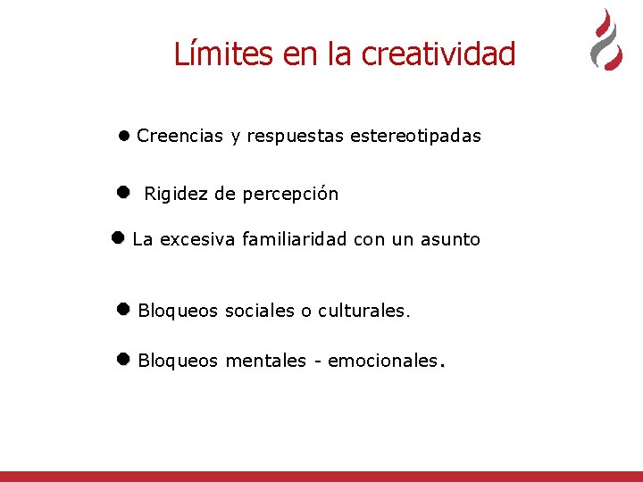 Límites en la creatividad l Creencias y respuestas estereotipadas l Rigidez de percepción l