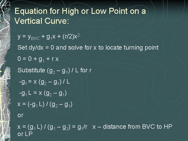 Equation for High or Low Point on a Vertical Curve: y = y. BVC