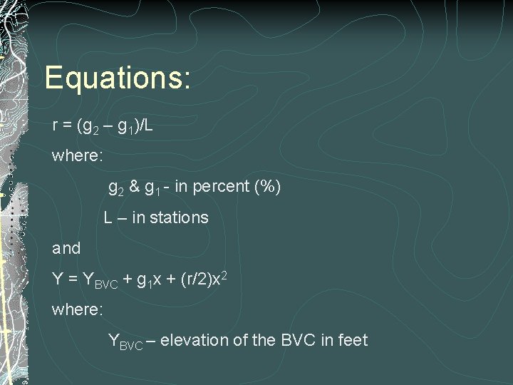 Equations: r = (g 2 – g 1)/L where: g 2 & g 1