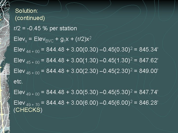 Solution: (continued) r/2 = -0. 45 % per station Elevx = Elev. BVC +