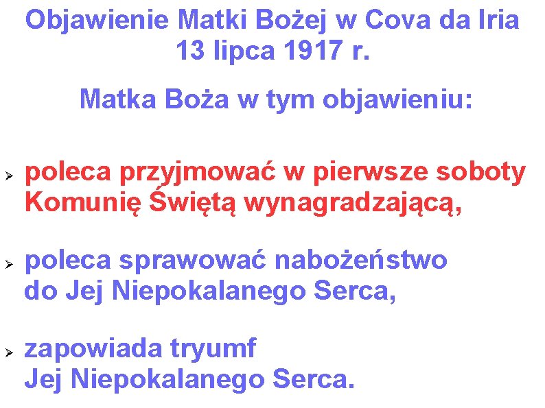 Objawienie Matki Bożej w Cova da Iria 13 lipca 1917 r. Matka Boża w