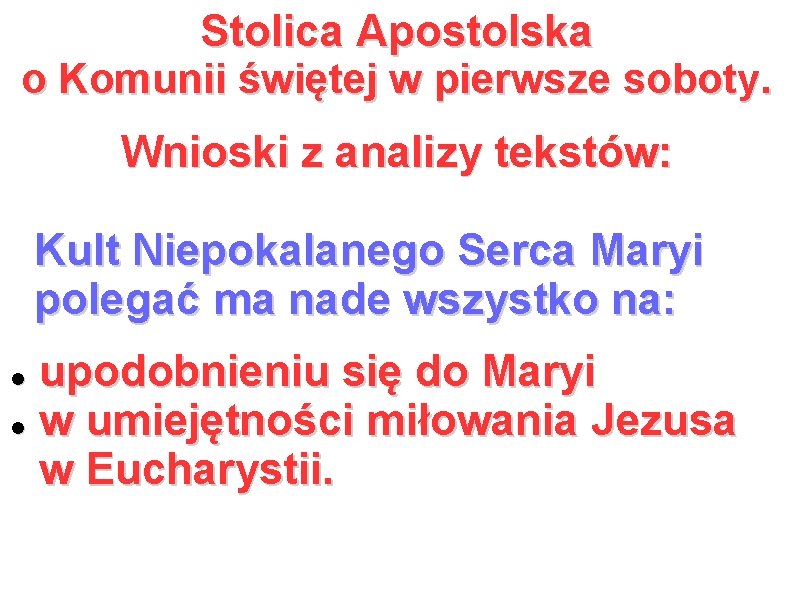 Stolica Apostolska o Komunii świętej w pierwsze soboty. Wnioski z analizy tekstów: Kult Niepokalanego