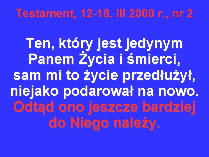 Testament, 12 -18. III 2000 r. , nr 2 Ten, który jest jedynym Panem