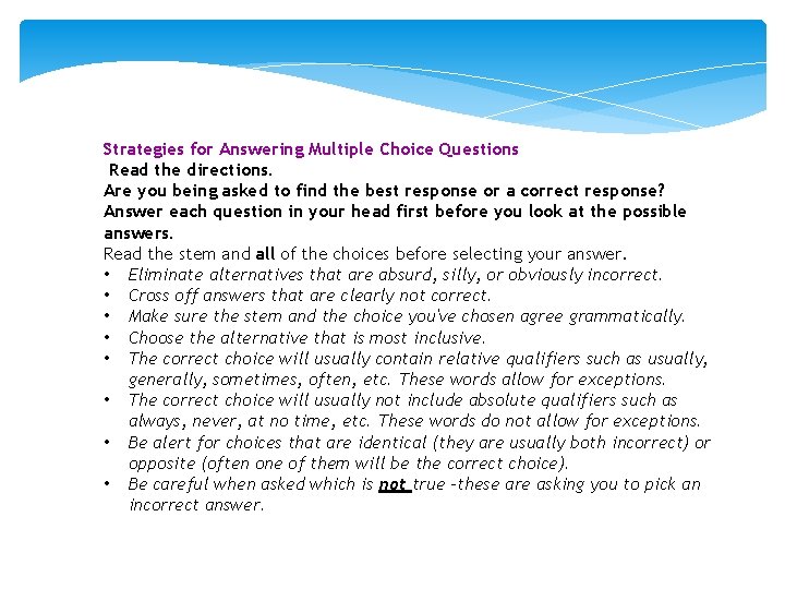 Strategies for Answering Multiple Choice Questions Read the directions. Are you being asked to