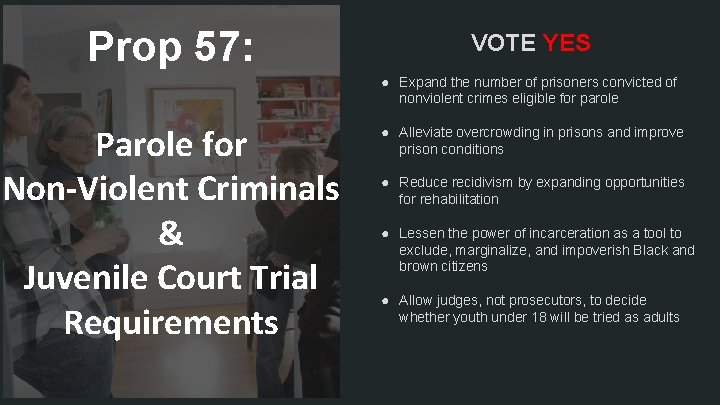 Prop 57: VOTE YES ● Expand the number of prisoners convicted of nonviolent crimes