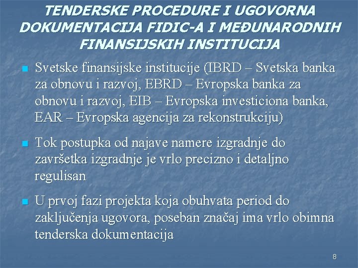 TENDERSKE PROCEDURE I UGOVORNA DOKUMENTACIJA FIDIC-A I MEĐUNARODNIH FINANSIJSKIH INSTITUCIJA n Svetske finansijske institucije
