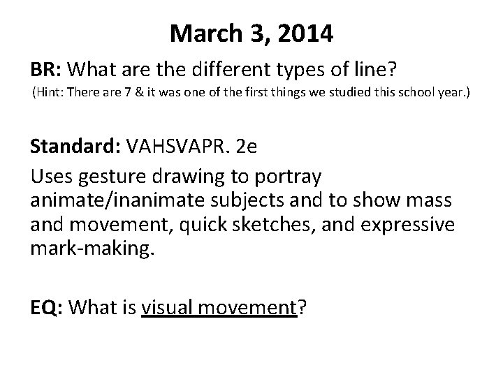 March 3, 2014 BR: What are the different types of line? (Hint: There are