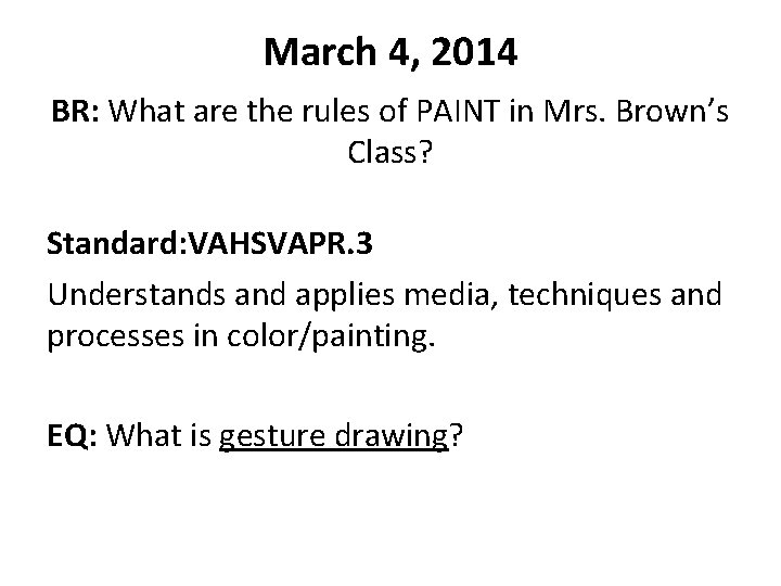 March 4, 2014 BR: What are the rules of PAINT in Mrs. Brown’s Class?