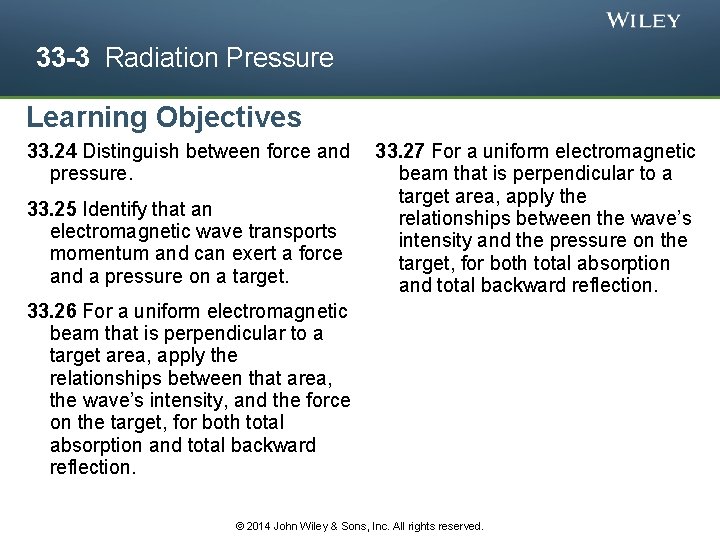 33 -3 Radiation Pressure Learning Objectives 33. 24 Distinguish between force and pressure. 33.