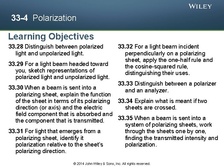 33 -4 Polarization Learning Objectives 33. 28 Distinguish between polarized light and unpolarized light.