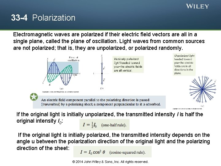 33 -4 Polarization Electromagnetic waves are polarized if their electric field vectors are all