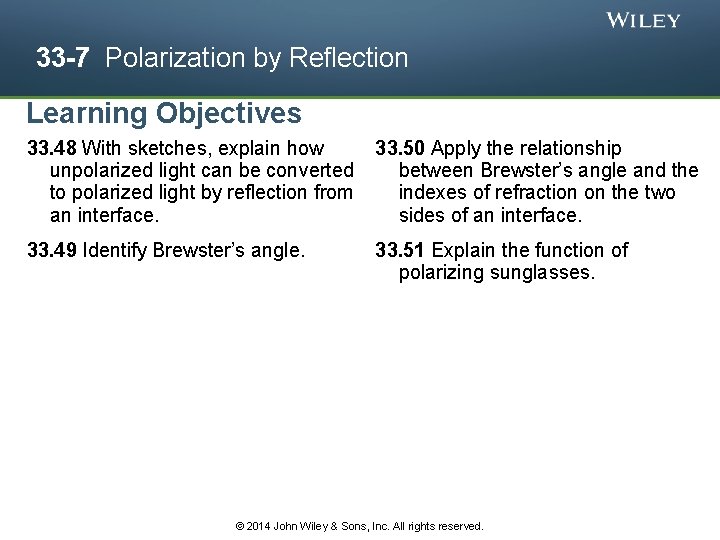 33 -7 Polarization by Reflection Learning Objectives 33. 48 With sketches, explain how unpolarized