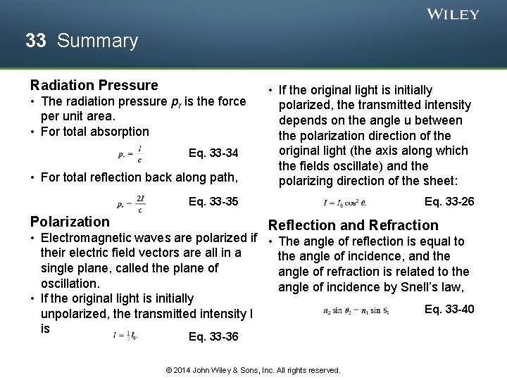 33 Summary Radiation Pressure • The radiation pressure pr is the force per unit