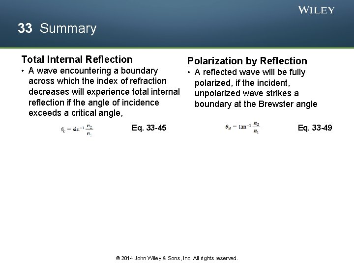 33 Summary Total Internal Reflection Polarization by Reflection • A wave encountering a boundary