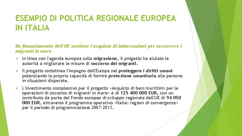 ESEMPIO DI POLITICA REGIONALE EUROPEA IN ITALIA Un finanziamento dell'UE sostiene l'acquisto di imbarcazioni