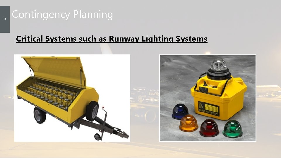 17 Contingency Planning Critical Systems such as Runway Lighting Systems 