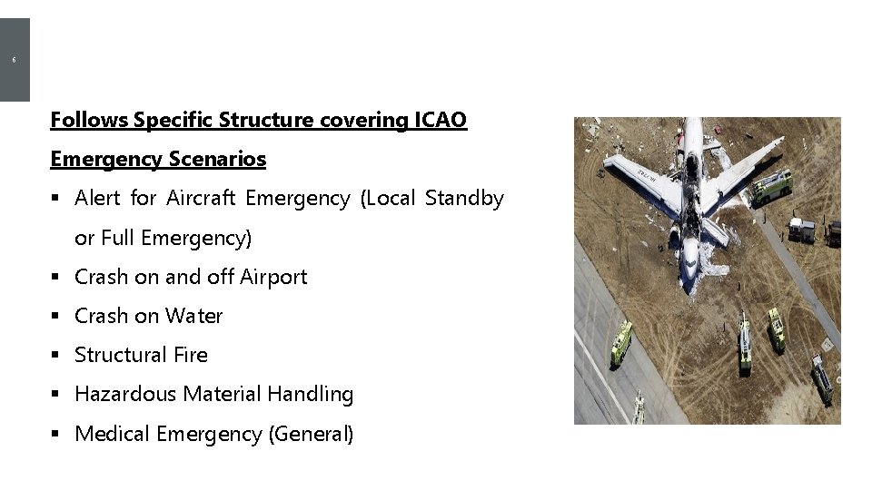 6 Emergency Planning Follows Specific Structure covering ICAO Emergency Scenarios § Alert for Aircraft