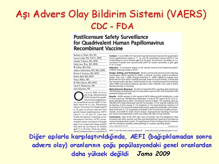 Aşı Advers Olay Bildirim Sistemi (VAERS) CDC - FDA Diğer aşılarla karşılaştırıldığında, AEFI (bağışıklamadan