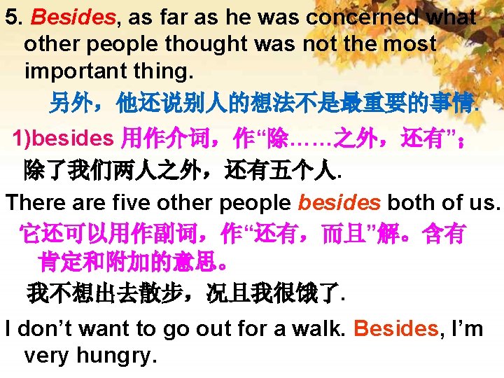 5. Besides, as far as he was concerned what other people thought was not