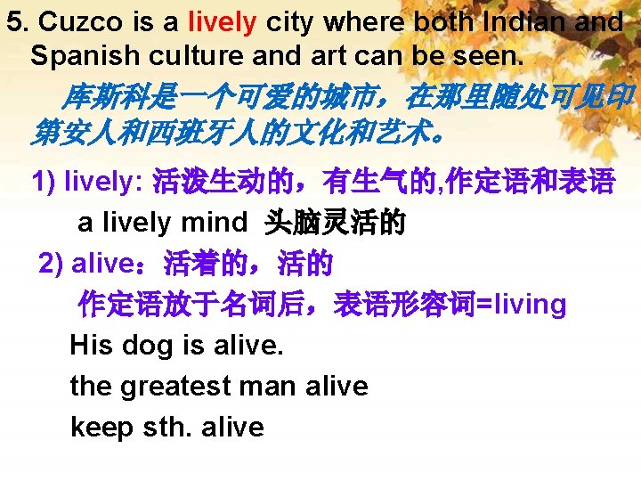 5. Cuzco is a lively city where both Indian and Spanish culture and art