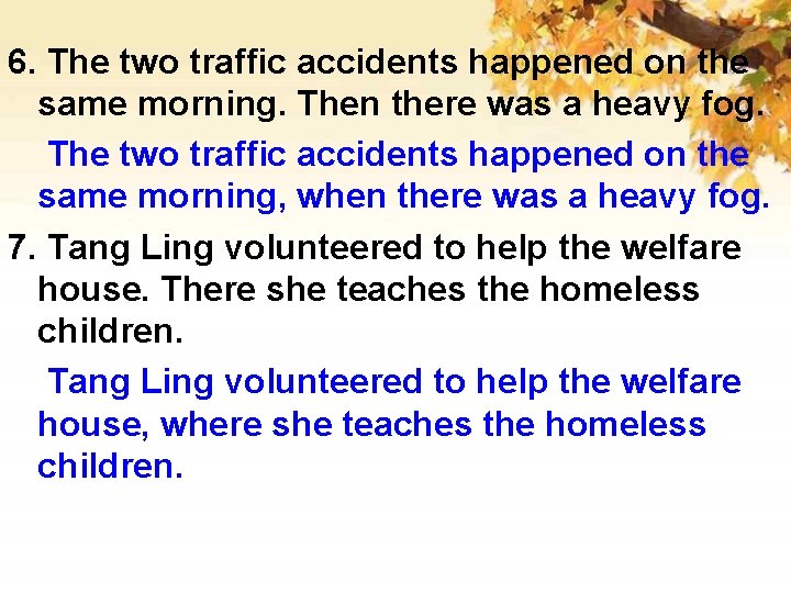 6. The two traffic accidents happened on the same morning. Then there was a