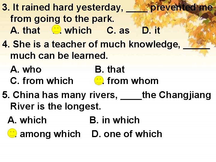 3. It rained hard yesterday, ____ prevented me from going to the park. A.