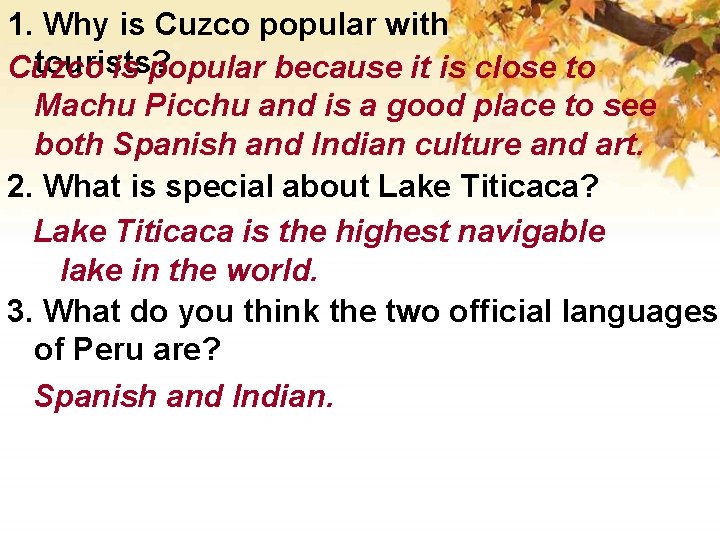 1. Why is Cuzco popular with tourists? Cuzco is popular because it is close